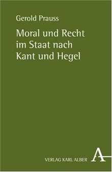 Moral und Recht im Staat nach Kant und Hegel