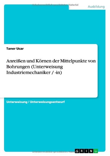 Anreißen und Körnen der Mittelpunkte von Bohrungen (Unterweisung Industriemechaniker / -in)