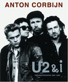 Anton Corbijn U2 and I (Format Reduit)