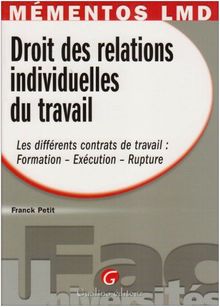 Droit des relations individuelles du travail : les différents contrats de travail : formation, exécution, rupture