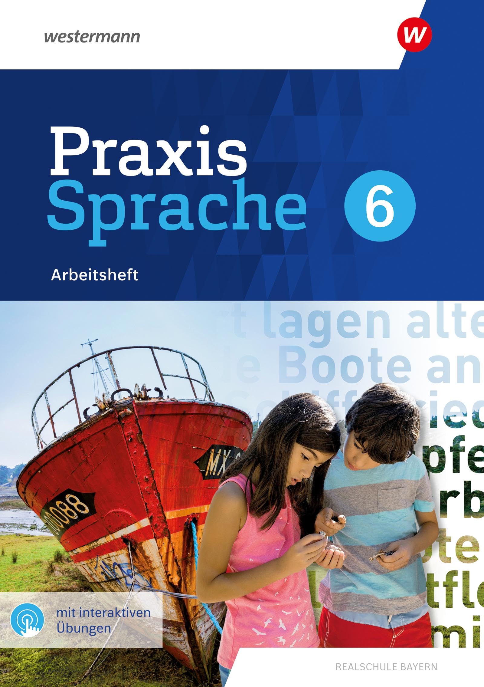 Praxis Sprache - Ausgabe 2024 für Realschulen in Bayern: Arbeitsheft 6 mit interaktiven Übungen