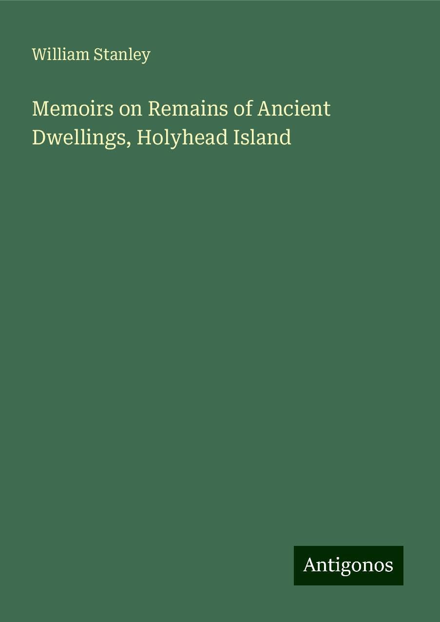 Memoirs on Remains of Ancient Dwellings, Holyhead Island