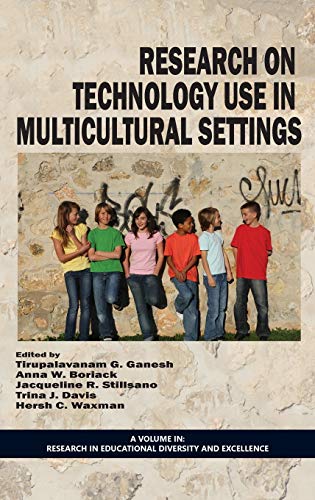 Research on Technology Use in Multicultural Settings (HC) (Research in Educational Diversity and Excellence)
