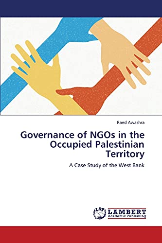 Governance of NGOs in the Occupied Palestinian Territory: A Case Study of the West Bank