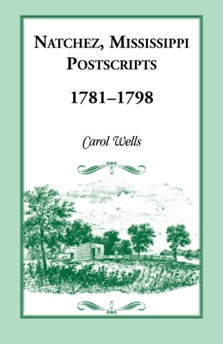 Natchez Postscripts, 1781-1798