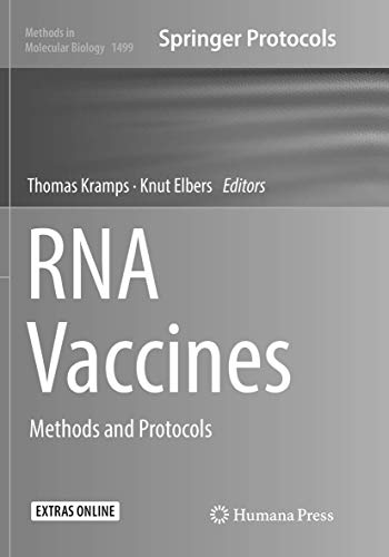 RNA Vaccines: Methods and Protocols (Methods in Molecular Biology, Band 1499)