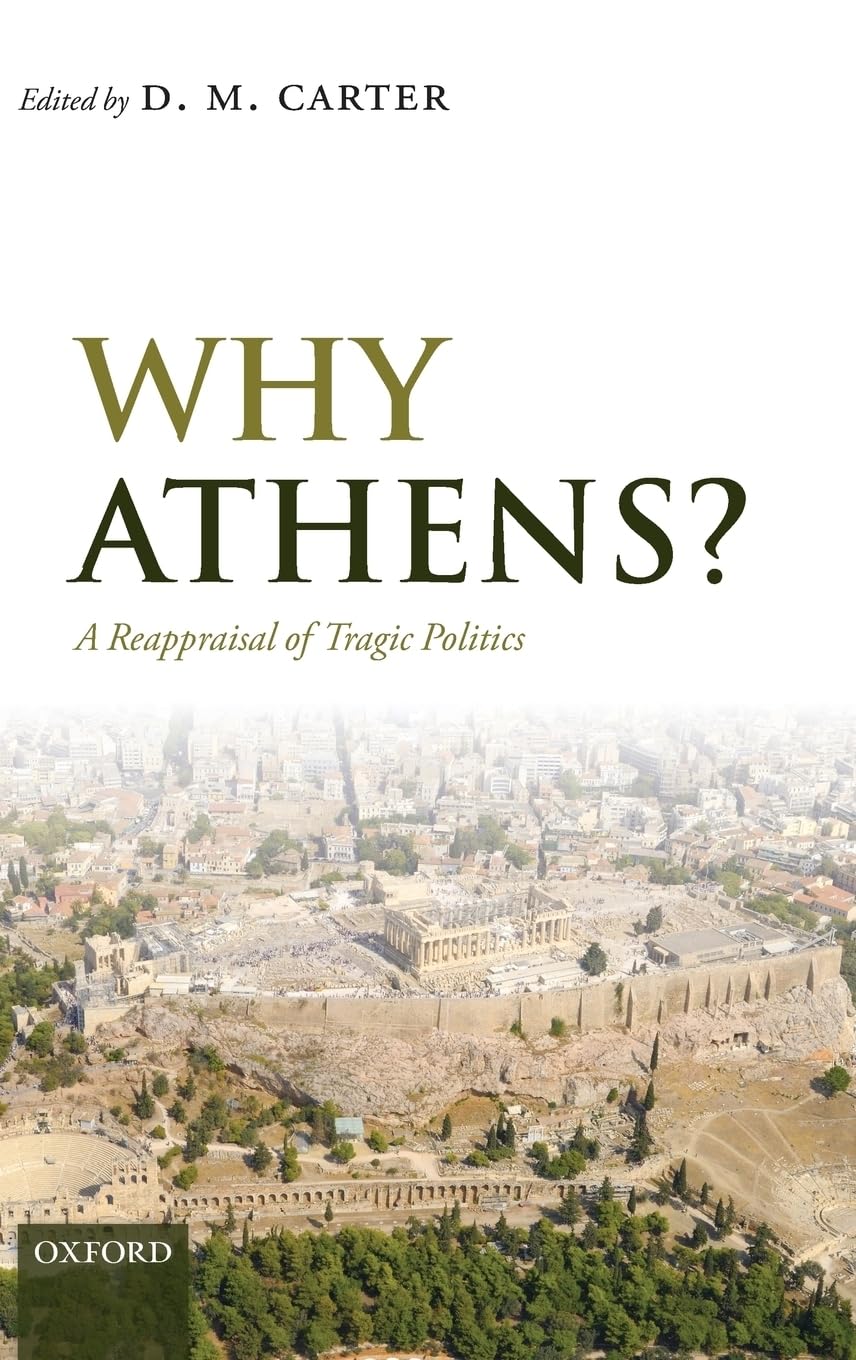 WHY ATHENS? C: A Reappraisal of Tragic Politics