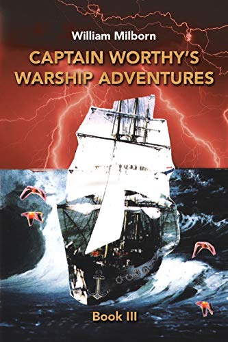 CAPTAIN WORTHY’S WARSHIP ADVENTURES: Book III