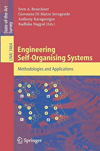 Engineering Self-Organising Systems: Methodologies and Applications (Lecture Notes in Computer Science, 3464, Band 3464)