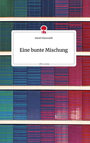 Eine bunte Mischung. Life is a Story - story.one