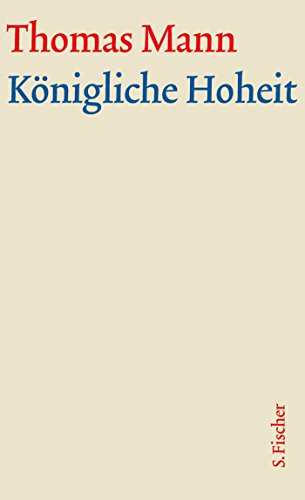Königliche Hoheit: Text und Kommentar in einer Kassette (Thomas Mann, Große kommentierte Frankfurter Ausgabe. Werke, Briefe, Tagebücher)