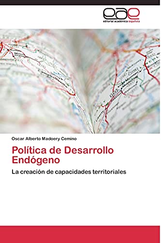 Política de Desarrollo Endógeno: La creación de capacidades territoriales