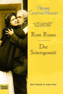 Rote Rosen. Der Scheingemahl. de Courths-Mahler, Hedwig, Mahler, Hedwig Courths- | Livre | état bon