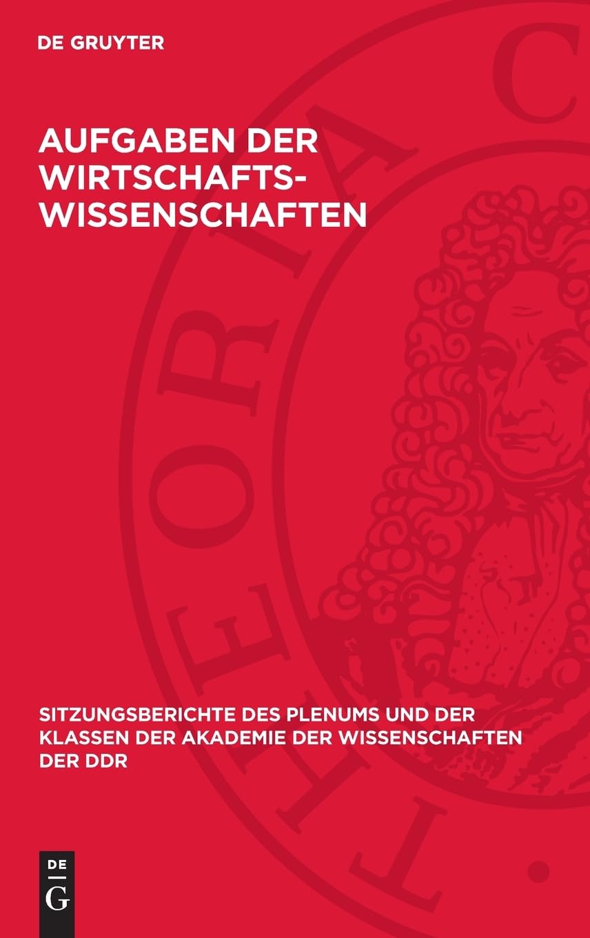 Aufgaben der Wirtschaftswissenschaften: Konstituierende Tagung des Wissenschaftlichen Rates für die wirtschaftswissenschaftliche Forschung bei der ... Akademie der Wissenschaften der DDR, 1972,14)