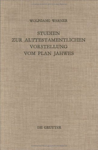 Studien zur alttestamentlichen Vorstellung vom Plan Jahwes