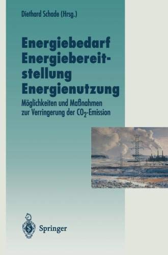 Energiebedarf Energiebereitstellung Energienutzung: Möglichkeiten und Maßnahmen zur Verringerung der CO2-Emission ... in Baden-Württemberg)