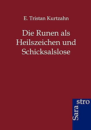 Die Runen als Heilszeichen und Schicksalslose