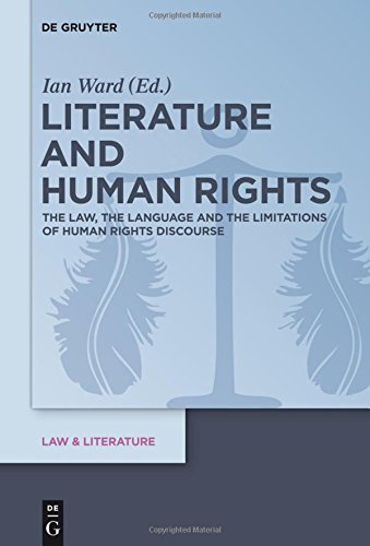 Literature and Human Rights: The Law, the Language and the Limitations of Human Rights Discourse (Law & Literature, Band 9)