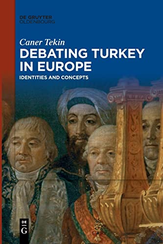 Debating Turkey in Europe: Identities and Concepts