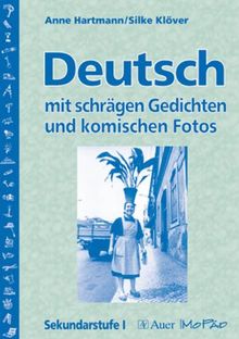 Deutsch mit schrägen Gedichten und komischen Fotos: Sekundarstufe I