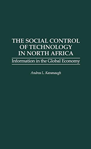 The Social Control of Technology in North Africa: Information in the Global Economy