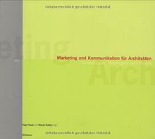 Marketing und Kommunikation für Architekten: Grundlagen, Strategien und Praxis