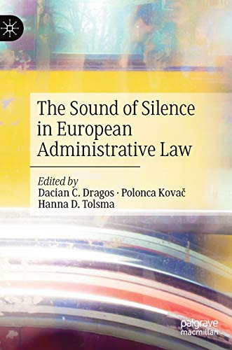 The Sound of Silence in European Administrative Law: Legal and Empirical Insights in Selected Jurisdictions