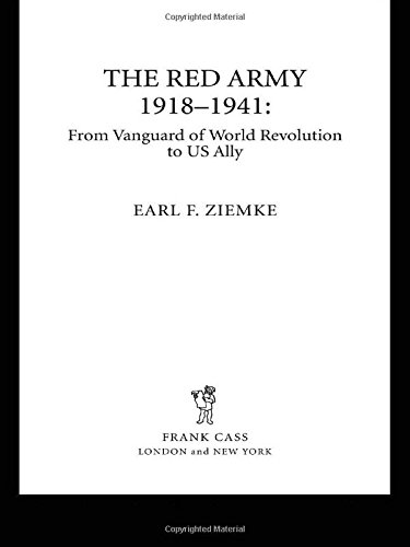 The Red Army, 1918-1941: From Vanguard of World Revolution to America's Ally (Strategy and History Series)
