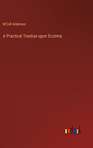 A Practical Treatise upon Eczema