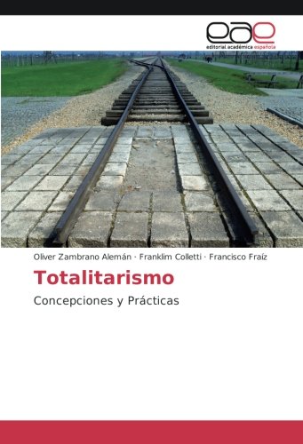 Totalitarismo: Concepciones y Prácticas
