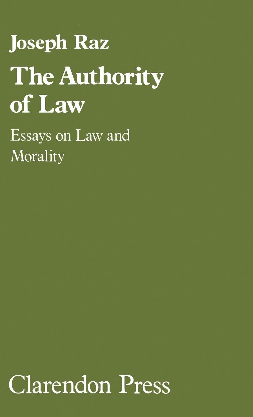 AUTHORITY OF LAW C: Essays on law and morality