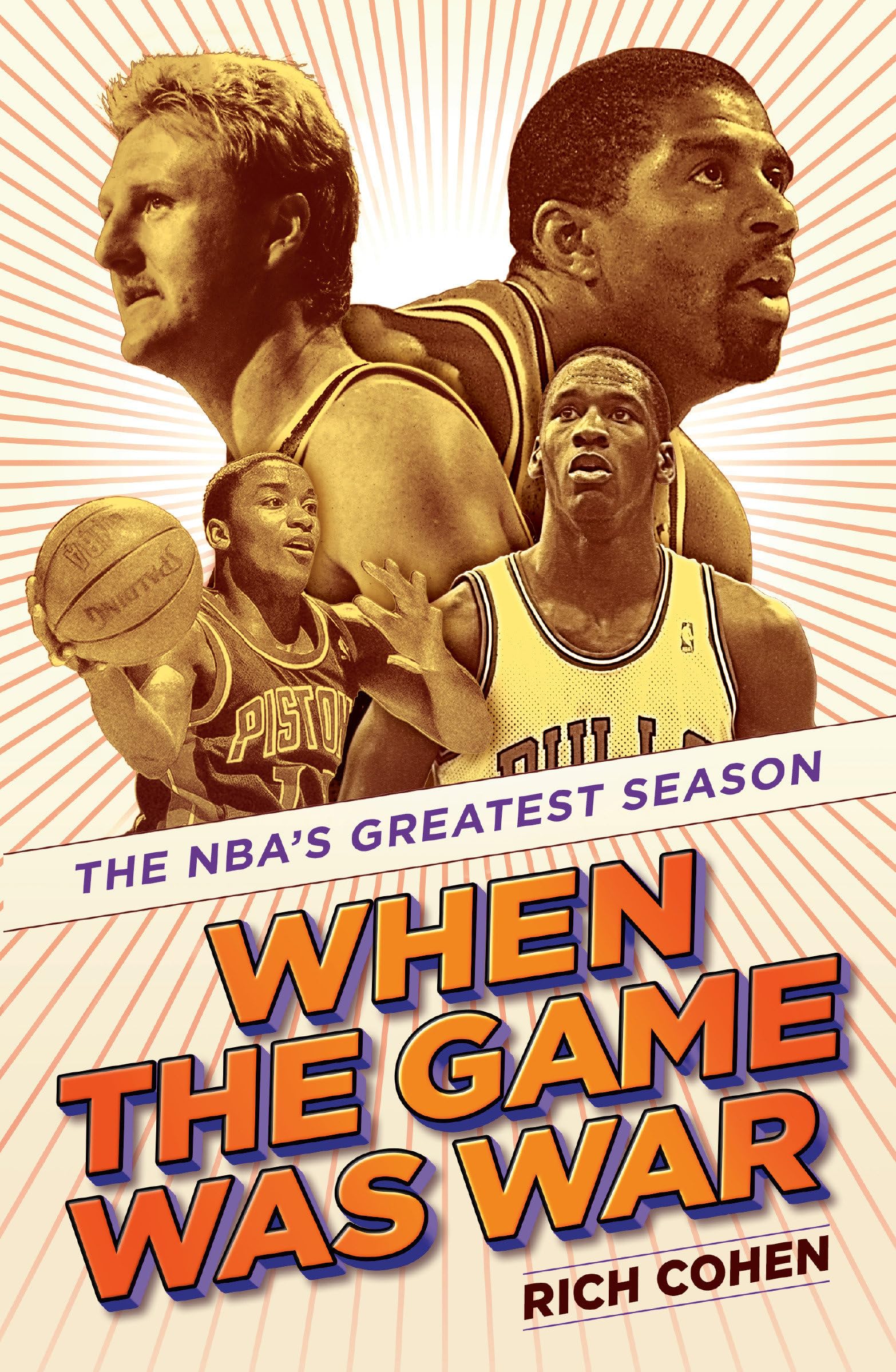 Rich Cohen When The Game Was War, The Nba's Greatest Season
