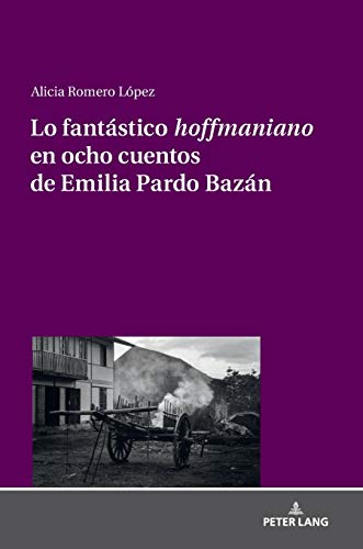 Lo fantástico «hoffmaniano» en ocho cuentos de Emilia Pardo Bazán