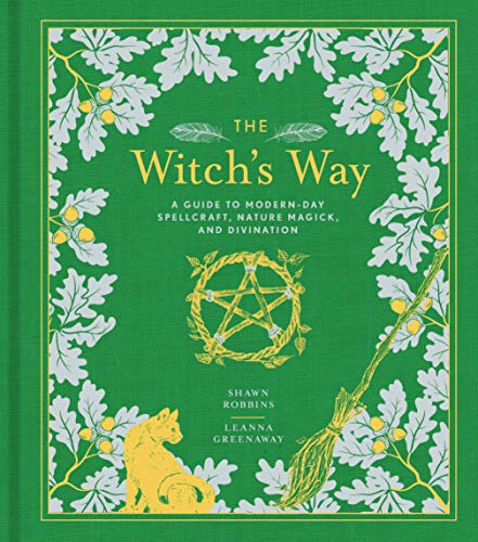 Shawn Robbins Robbins, S, Witch's Way, A Guide To Modern-Day Spellcraft, Nature Magick, And Divination (Modern-Day Witch, Band 4)