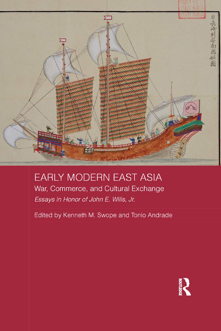 Early Modern East Asia: War, Commerce, and Cultural Exchange (Asian States and Empires, 16, Band 16)
