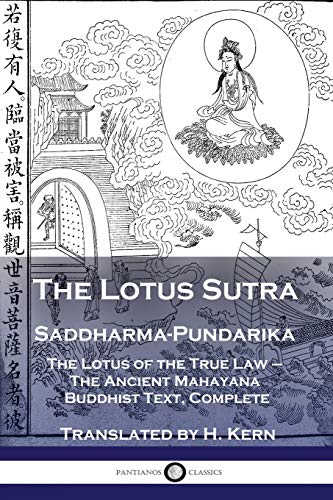 The Lotus Sutra - Saddharma-Pundarika: The Lotus of the True Law - The Ancient Mahayana Buddhist Text, Complete