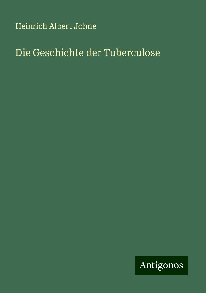 Die Geschichte der Tuberculose