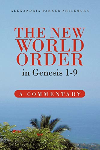 The New World Order In Genesis 1-9: A Commentary