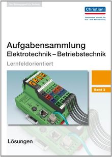 Aufgabensammlung Elektrotechnik - Betriebstechnik: Band 2 - Lösungen