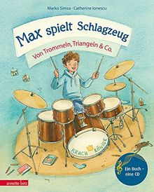 Max spielt Schlagzeug (Musikalisches Bilderbuch mit CD)