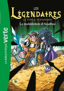 Les Légendaires. Vol. 9. Le cycle d'Anathos : la malédiction d'Anathos