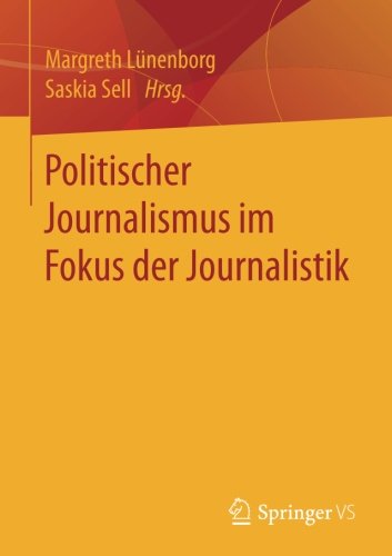 Politischer Journalismus im Fokus der Journalistik