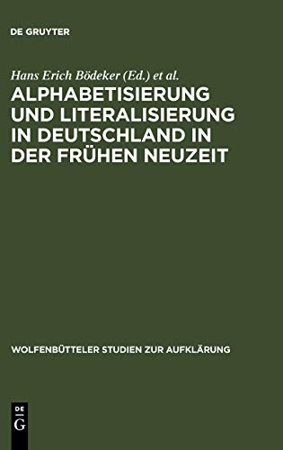 Alphabetisierung und Literalisierung in Deutschland in der Frühen Neuzeit (Wolfenbütteler Studien zur Aufklärung, 26, Band 26)