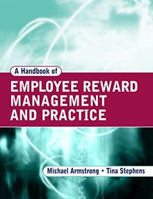 A Handbook of Employee Reward Management and Practice von Armstrong, Michael, Stephens, Tina | Buch | Zustand gut