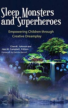 Sleep Monsters and Superheroes: Empowering Children Through Creative Dreamplay