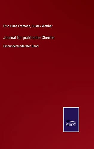 Journal für praktische Chemie: Einhundertunderster Band