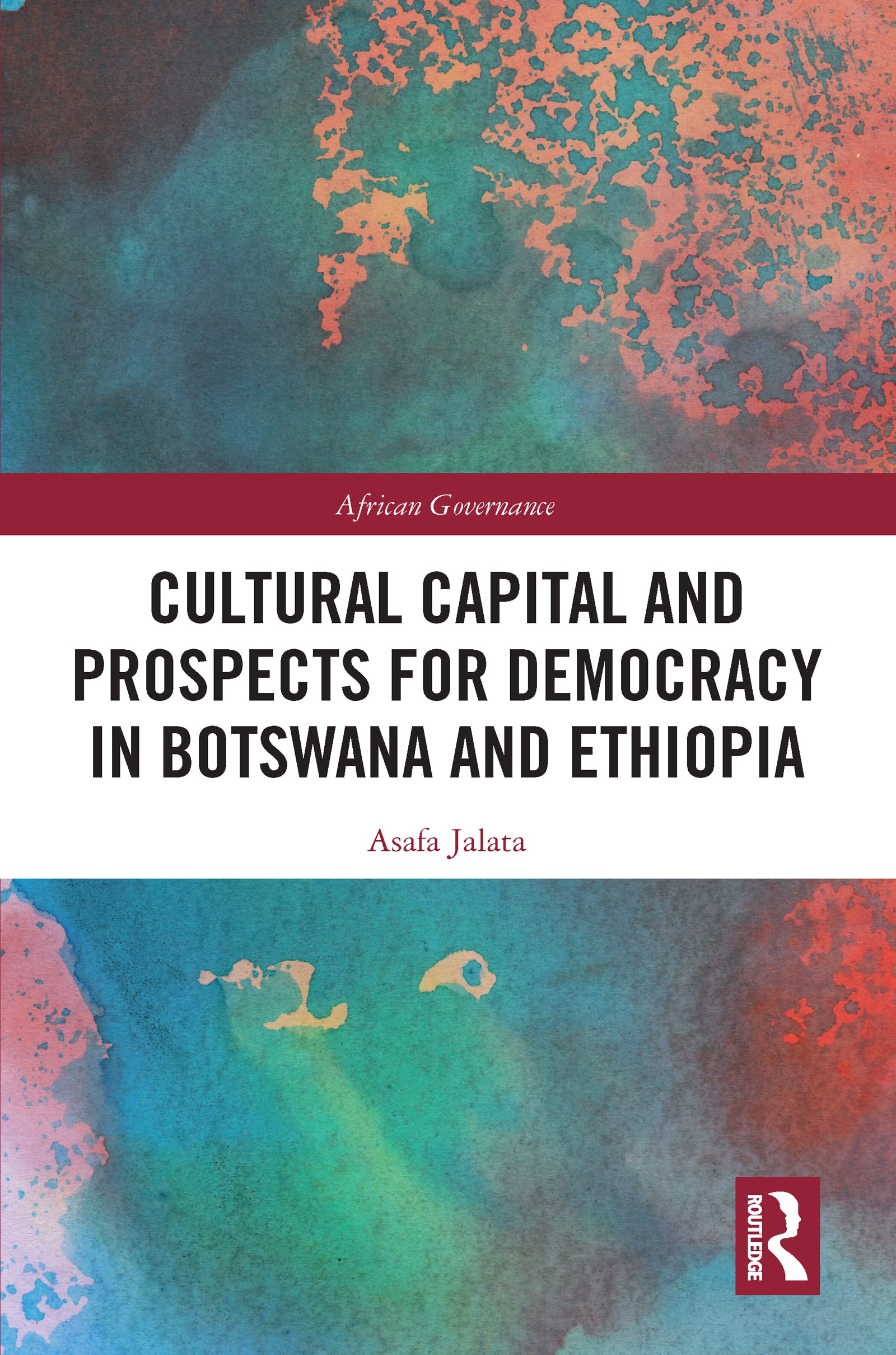 Cultural Capital and Prospects for Democracy in Botswana and Ethiopia (African Governance)