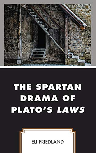 The Spartan Drama of Plato's Laws (Political Theory for Today)
