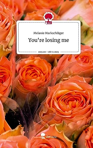 You're losing me. Life is a Story - story.one