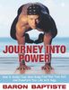 Journey into Power: Sculpt Your Ideal Body, Free Your True Spirit and Transform Your Entire Life